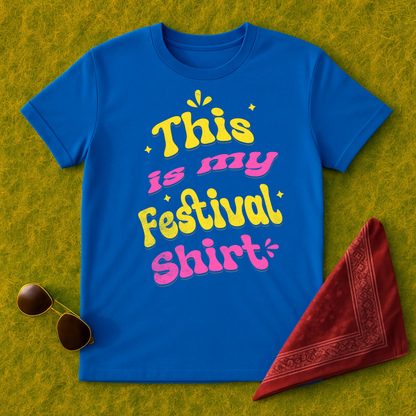 This Is My Festival Shirt T-Shirt - Sassy