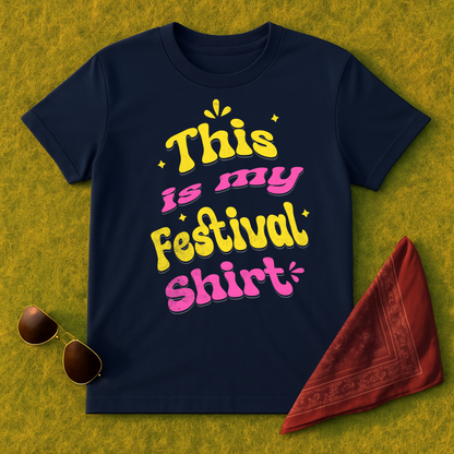 This Is My Festival Shirt T-Shirt - Sassy