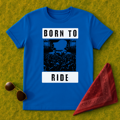 Born To Ride T-Shirt