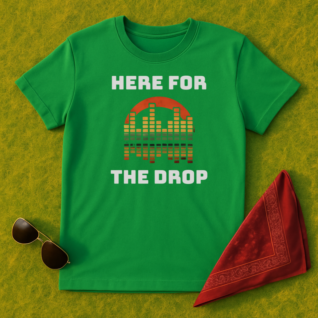 Here For The Drop T-Shirt