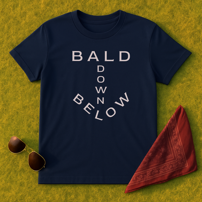 Bald Down Below T-Shirt