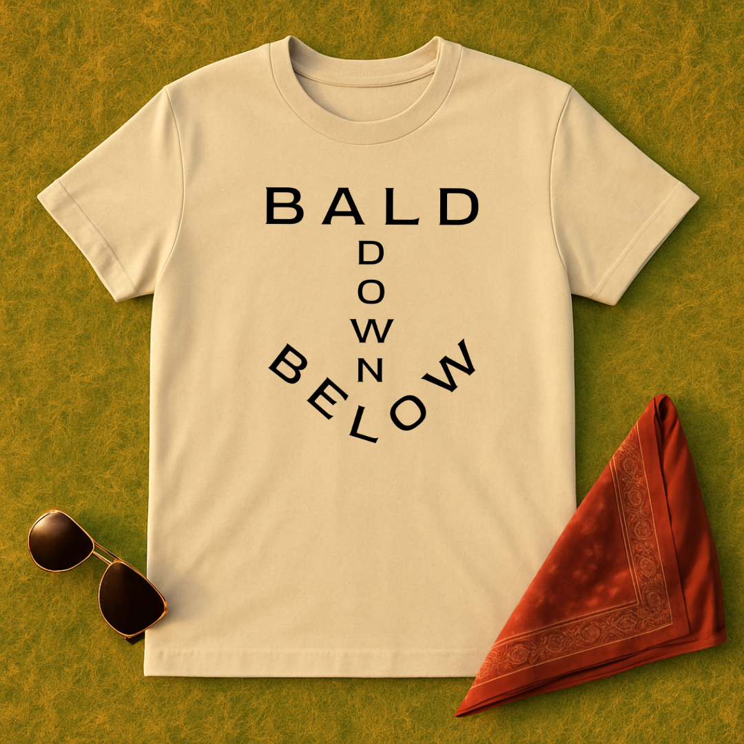 Bald Down Below T-Shirt