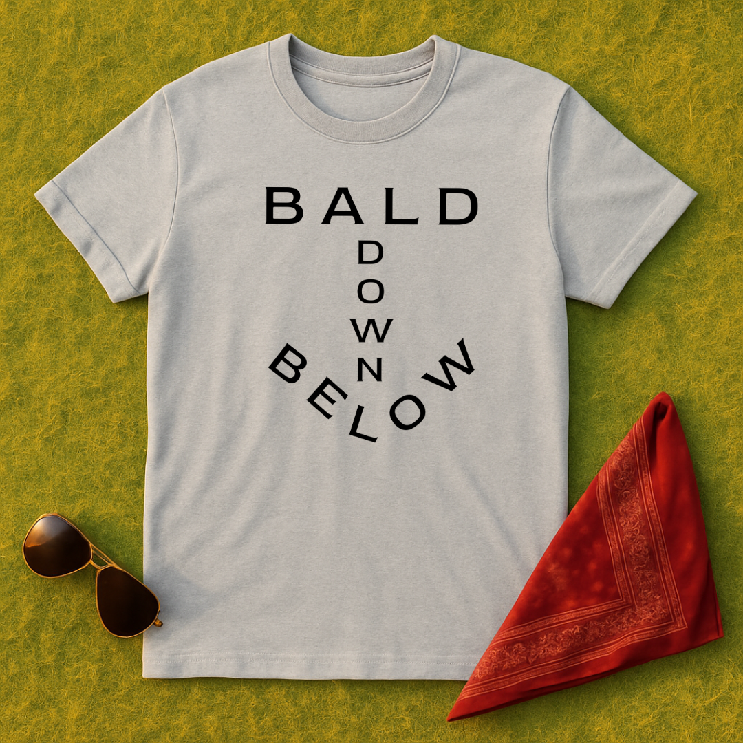 Bald Down Below T-Shirt
