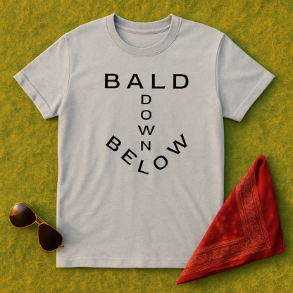 Bald Down Below T-Shirt