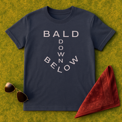 Bald Down Below T-Shirt