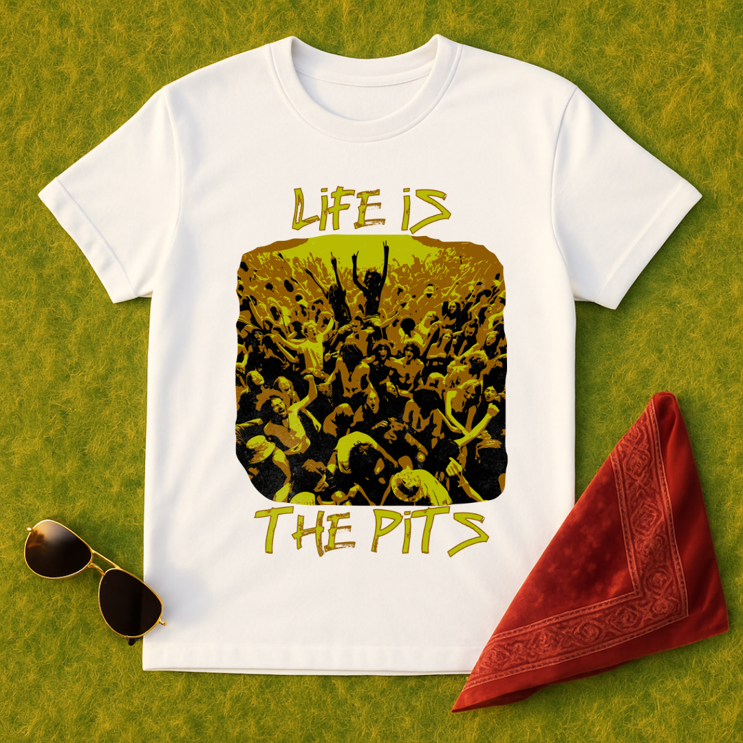 Life Is The Pits T-Shirt