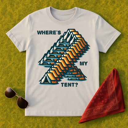 Where's My Tent? T-Shirt