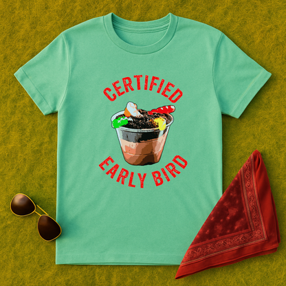 Certified Early Bird T-Shirt
