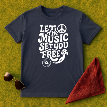 Let The Music Set You Free T-Shirt