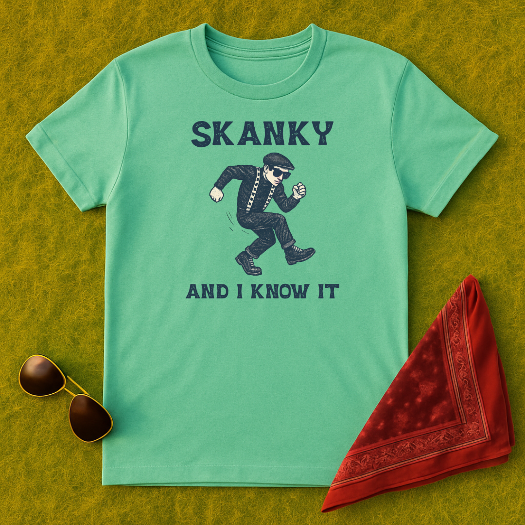Skanky and I Know It T-Shirt