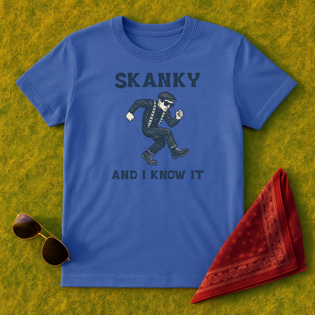 Skanky and I Know It T-Shirt