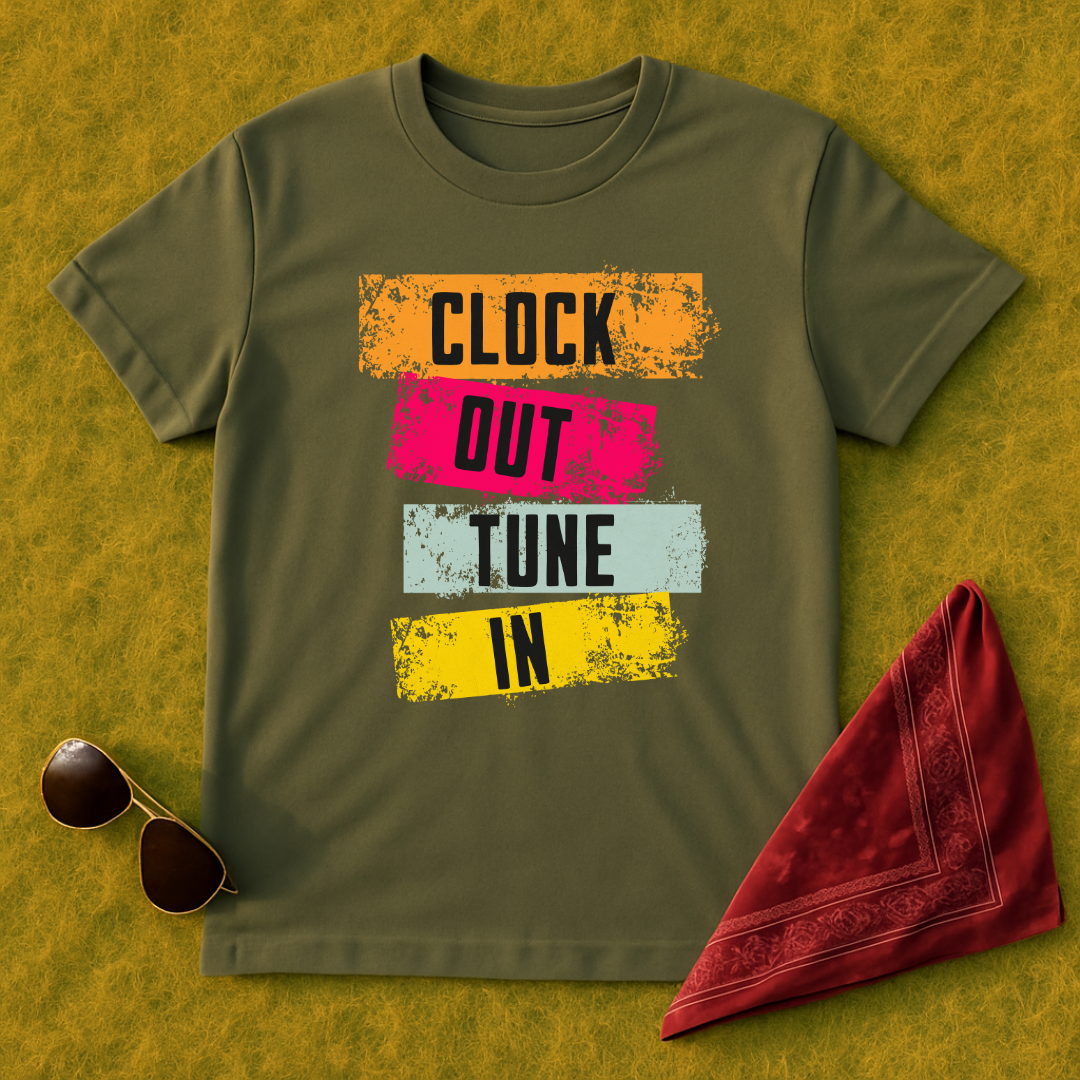 Clock Out Tune In T-Shirt