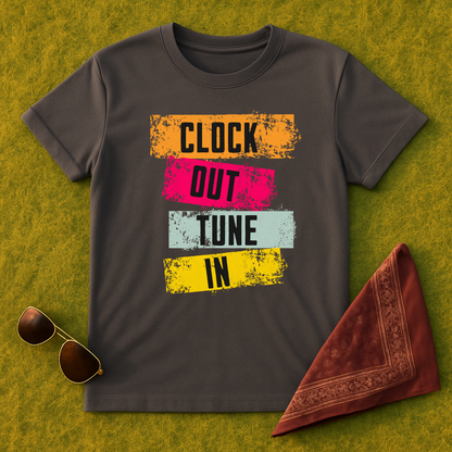 Clock Out Tune In T-Shirt