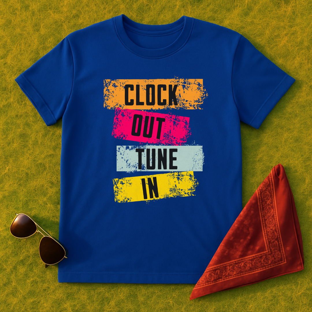 Clock Out Tune In T-Shirt